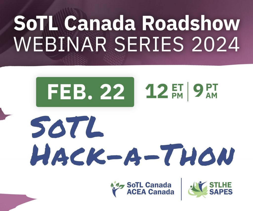 SoTL Canada Roadshow poster.  Title reads "SoTL Hack-a-thon.  Feb 22, 12 ET, 9 PT". SoTL Canada and STLHE.